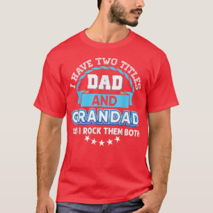 Camiseta Eu Tenho Dois Títulos De Pai E Avô Os Rode