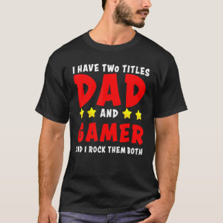 Camiseta Eu Tenho Dois Títulos De Pai E Jogador E Eu Os Rod