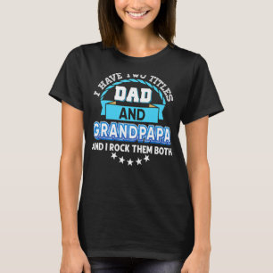 Camiseta Eu Tenho Dois Títulos De Pai E O Avô Rocha-Os Ambo