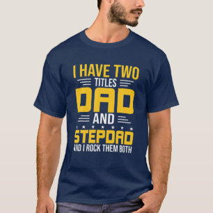 Camiseta Eu Tenho Dois Títulos De Pai E Pai Stepdad