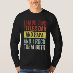 Camiseta Eu Tenho Dois Títulos De Pai E Papá