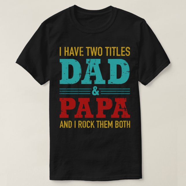 Camiseta Eu tenho dois títulos de pai e papai (Frente do Design)