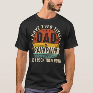 Camiseta Eu Tenho Dois Títulos De Pai E Pawpaa Eu Os Rodo