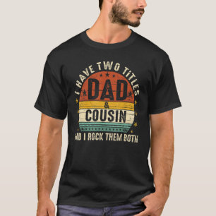 Camiseta Eu Tenho Dois Títulos De Pai E Primo Eu Os Acerto