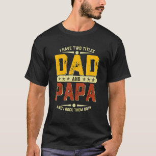 Camiseta Eu Tenho Dois Títulos De Pai E Stepdad Eu Os Rodo