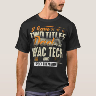 Camiseta Eu tenho dois títulos de Pai e tecnologia HVAC - P