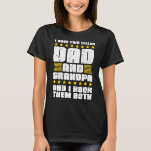 Camiseta Eu Tenho Dois Títulos De Pai E Vovô E Eu Os Rodo