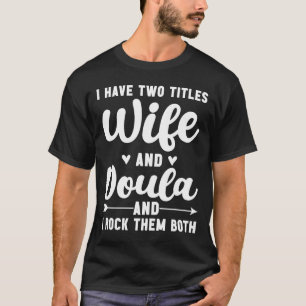 Camiseta Eu Tenho Dois Títulos Esposa E Doula Rock Ambos Bi
