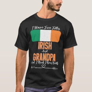 Camiseta Eu tenho dois títulos irlandês e vovô Irlanda
