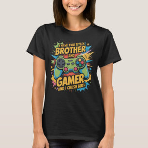 Camiseta Eu tenho dois títulos irmão e garoto gamer Kids