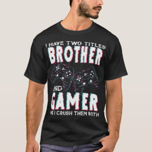Camiseta Eu Tenho Dois Títulos Irmão e Jogador Divertido de