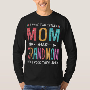 Camiseta Eu Tenho Dois Títulos Mãe E Avó Dia de as mães Gi
