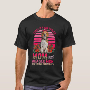 Camiseta Eu Tenho Dois Títulos Mãe E Beagle Mãe Flores Boni