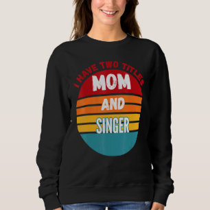 Camiseta Eu Tenho Dois Títulos Mãe E Cantora
