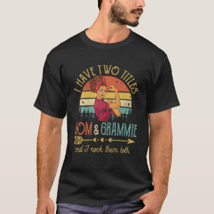 Camiseta Eu Tenho Dois Títulos Mãe E Grammie Vintage Deco