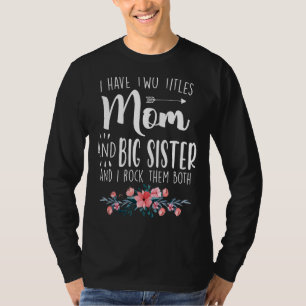 Camiseta Eu Tenho Dois Títulos Mãe E Irmã Grande Eu Os Arog