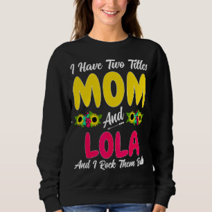 Camiseta Eu Tenho Dois Títulos Mãe e Lola Dia de as mães