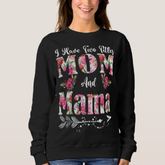 Camiseta Eu tenho dois títulos: Mãe e Mãe Flores Da Mãe