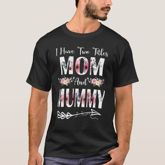 Camiseta Eu tenho dois títulos Mãe e Mãe Flores Mãe D (Frente)