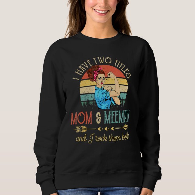 Camiseta Eu Tenho Dois Títulos Mãe E Meemaw E Eu Os Rodo (Frente)