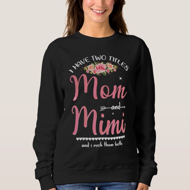 Camiseta Eu Tenho Dois Títulos Mãe E Mimi Dia de as mães Fl (Frente)