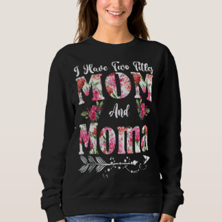 Camiseta Eu tenho dois títulos: Mãe e Moma Flores Da Mãe