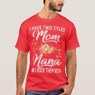 Camiseta Eu Tenho Dois Títulos Mãe E Nana