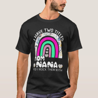 Camiseta Eu Tenho Dois Títulos Mãe E Nana Floral Rainbow Mo