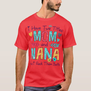 Camiseta Eu Tenho Dois Títulos Mãe E Nana Mulheres Decência