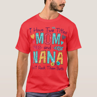 Camiseta Eu Tenho Dois Títulos Mãe E Nana Mulheres Decência