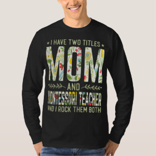 Camiseta Eu Tenho Dois Títulos Mãe E Professora Montessori