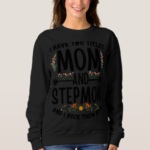 Camiseta Eu Tenho Dois Títulos Mãe E Stepma Floral Stepmoth