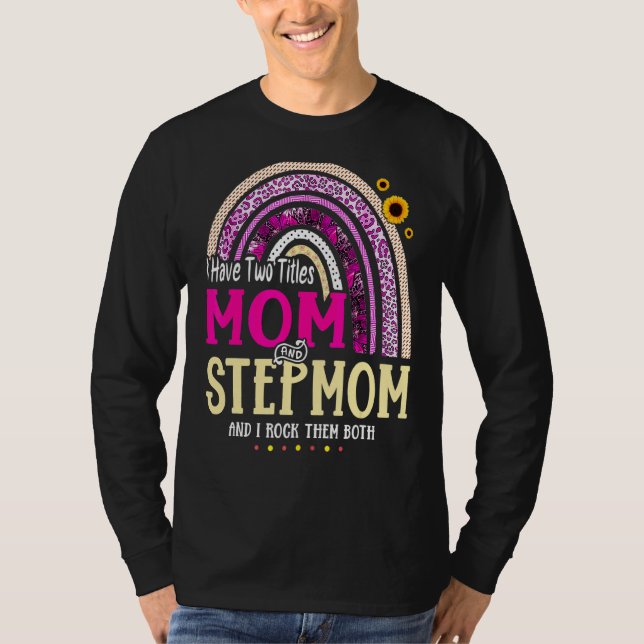 Camiseta Eu Tenho Dois Títulos Mãe E Stepman Dia de as mães (Frente)