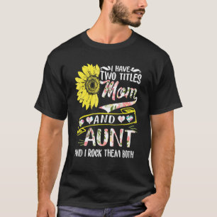 Camiseta Eu tenho dois títulos, mãe e tia Sunflower Mads.