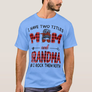 Camiseta Eu Tenho Dois Títulos Mãe E Vovó Camiseiros Da Mãe