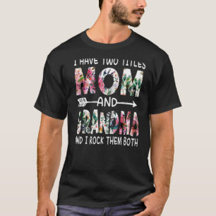 Camiseta Eu Tenho Dois Títulos Mãe E Vovó Floral Feliz Mal