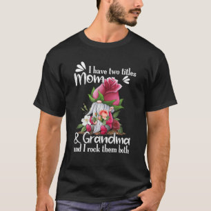 Camiseta Eu Tenho Dois Títulos MÃE E Vovó Rosa Gnomo Mothe