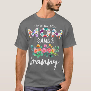 Camiseta Eu tenho dois títulos, mãe e vovó, vovó, vovó.