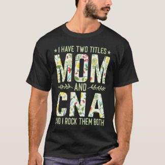 Camiseta Eu Tenho Dois Títulos Mãe & Enfermeira CNA   Dia d