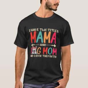 Camiseta Eu Tenho Dois Títulos Mama E Touro Terrier Cachorr