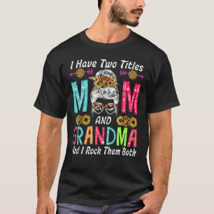 Camiseta Eu Tenho Dois Títulos Mamãe E Avó Girassóis.