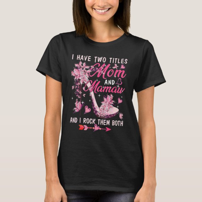 Camiseta Eu Tenho Dois Títulos Mamãe E Mamaw Cuecas Borbole (Frente)