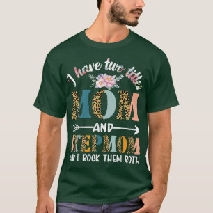 Camiseta Eu Tenho Dois Títulos Mamãe E Stepman Dão Ste Flor