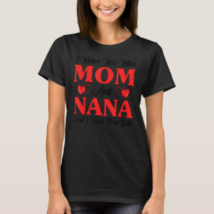 Camiseta Eu Tenho Dois Títulos Mamãe Nana E Eu Os Apanho Mã