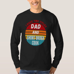 Camiseta Eu Tenho Dois Títulos Pai E Cozinheiro De Refeiçõe