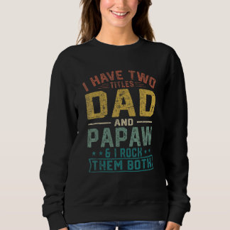 Camiseta Eu Tenho Dois Títulos Pai E Dia de os pais Papaw