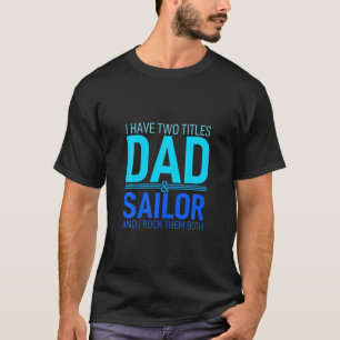 Camiseta Eu Tenho Dois Títulos Pai E Marinheiro Pop Pai