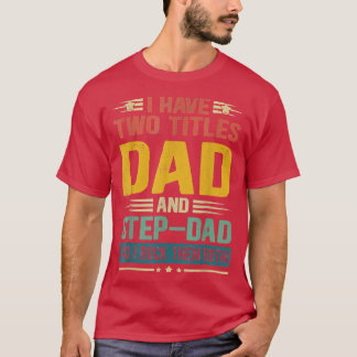 Camiseta Eu tenho dois títulos Pai e Pai  Engraçado do Pai