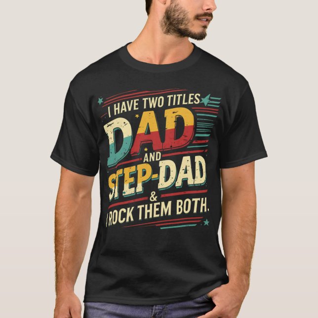 Camiseta Eu tenho dois títulos Pai e Pai Stepdad Fath (Frente)
