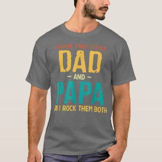 Camiseta Eu Tenho Dois Títulos Pai E Papa Dia de os pais Re